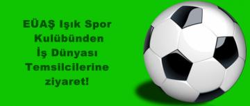 EÜAŞ Işık Spor Kulübünden İş Dünyası Temsilcilerine ziyaret!