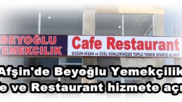 Afşin’de Beyoğlu Yemekçilik Cafe ve Restaurant hizmete açıldı!
