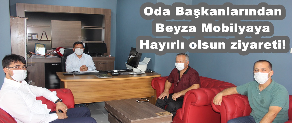 Oda Başkanlarından Beyza Mobilyaya Hayırlı olsun ziyareti!