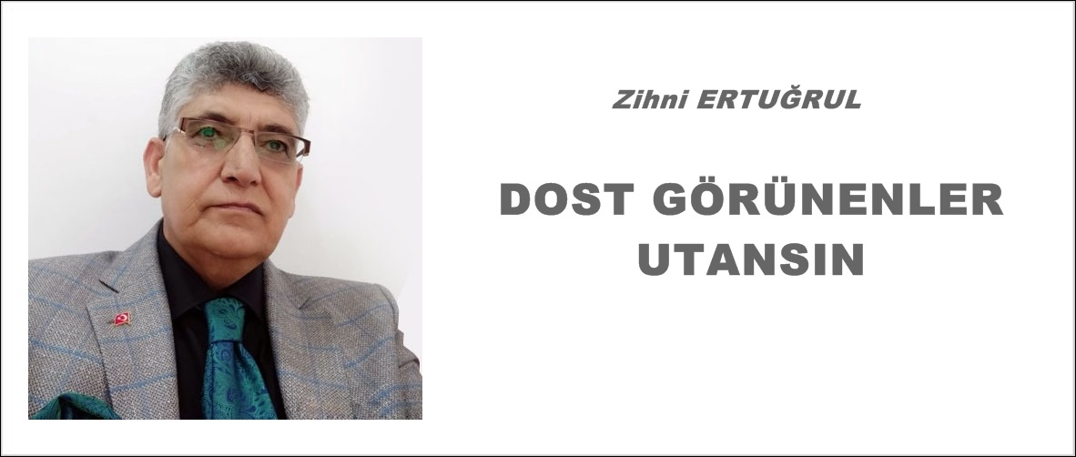 DOST GÖRÜNENLER UTANSIN