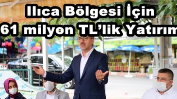 Ilıca Bölgesi İçin 61 milyon TL’lik Yatırım