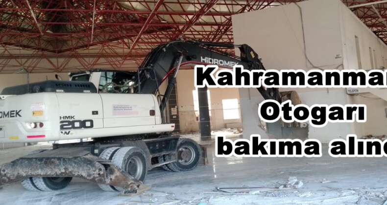 Kahramanmaraş Otogarı bakıma alındı!