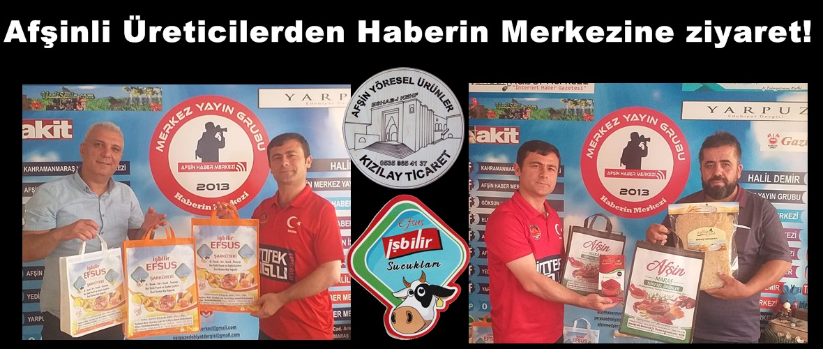 Afşinli Üreticilerden Haberin Merkezine ziyaret!