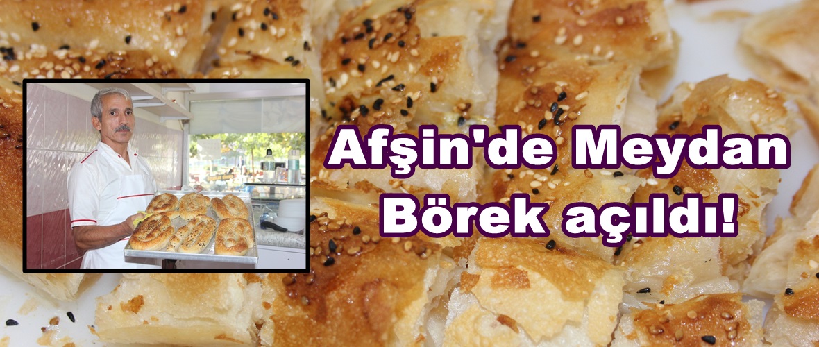 Afşin’de Meydan Börek açıldı! « AFŞİN HABER MERKEZİ