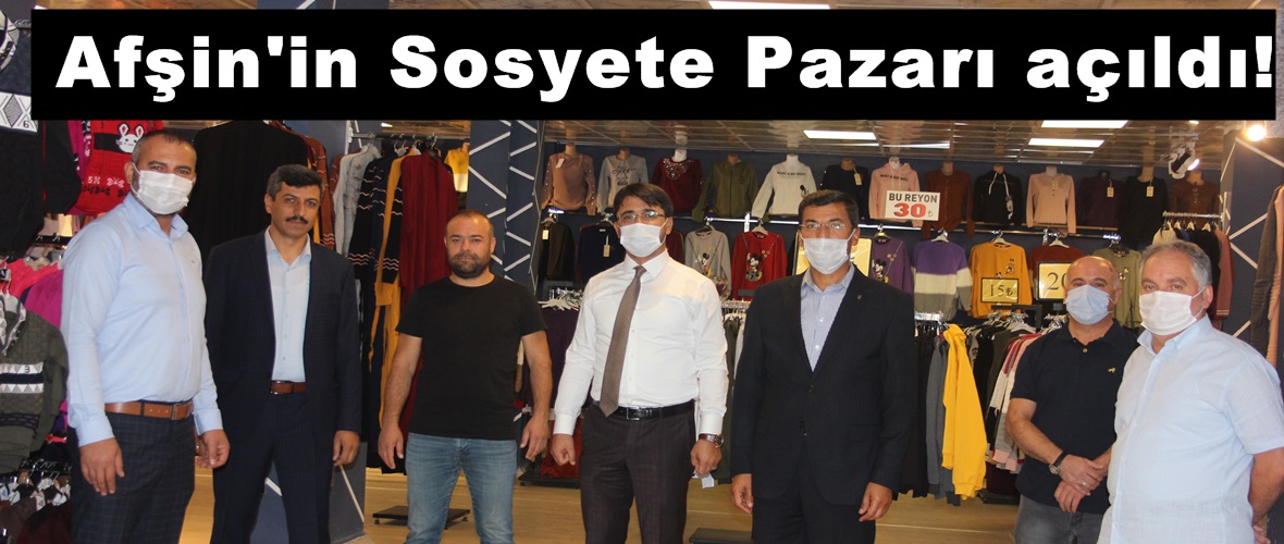 Afşin’in Sosyete Pazarı açıldı!