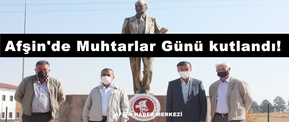 Afşin’de Muhtarlar Günü kutlandı!