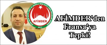 AFİMDER’den Fransa’ya Tepki!