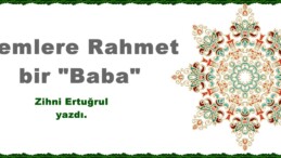 Alemlere Rahmet bir “Baba”