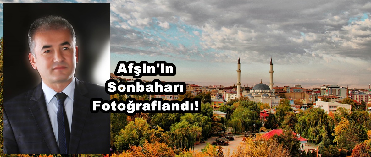 Afşin’in Sonbaharı Fotoğraflandı!