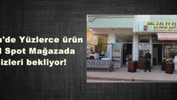 Afşin’de Yüzlerce ürün Dal Spot Mağazada sizleri bekliyor!