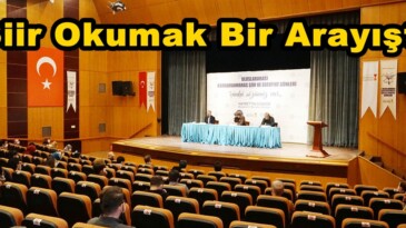 “Şiir Okumak Bir Arayıştır”