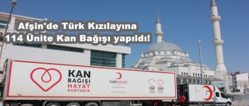 Afşin’de Türk Kızılayına 114 Ünite Kan Bağışı yapıldı!