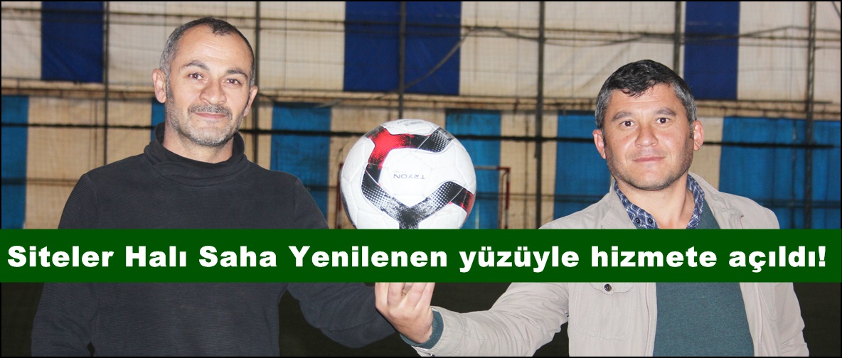 Siteler Halı Saha Yenilenen yüzüyle hizmete açıldı!