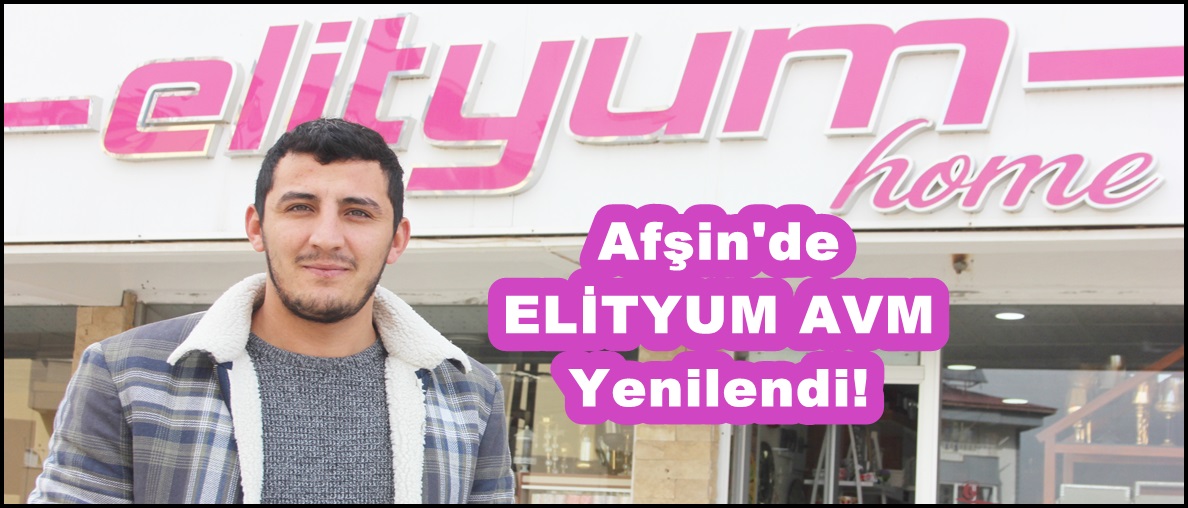 Afşin’de ELİTYUM AVM Yenilendi!