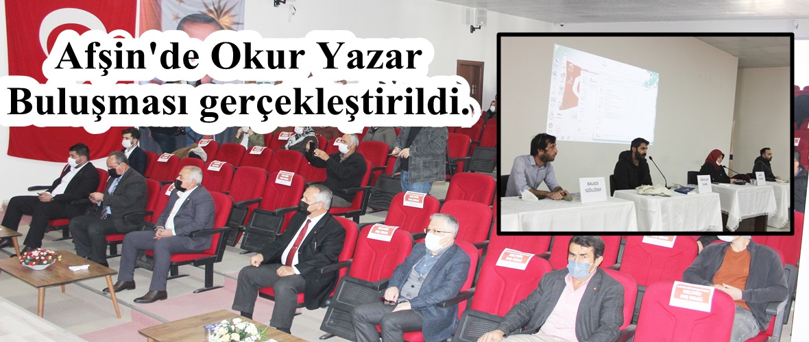 Afşin’de Okur Yazar Buluşması gerçekleştirildi.