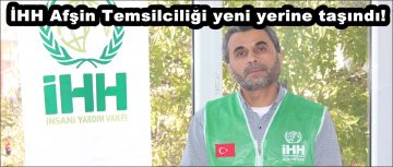 İHH Afşin Temsilciliği yeni yerine taşındı!