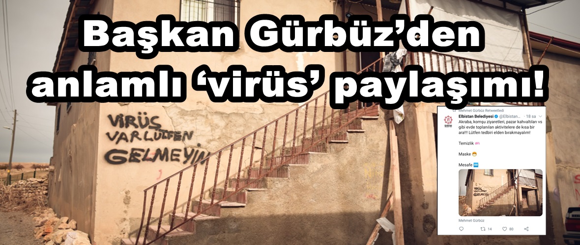 Başkan Gürbüz’den anlamlı ‘virüs’ paylaşımı