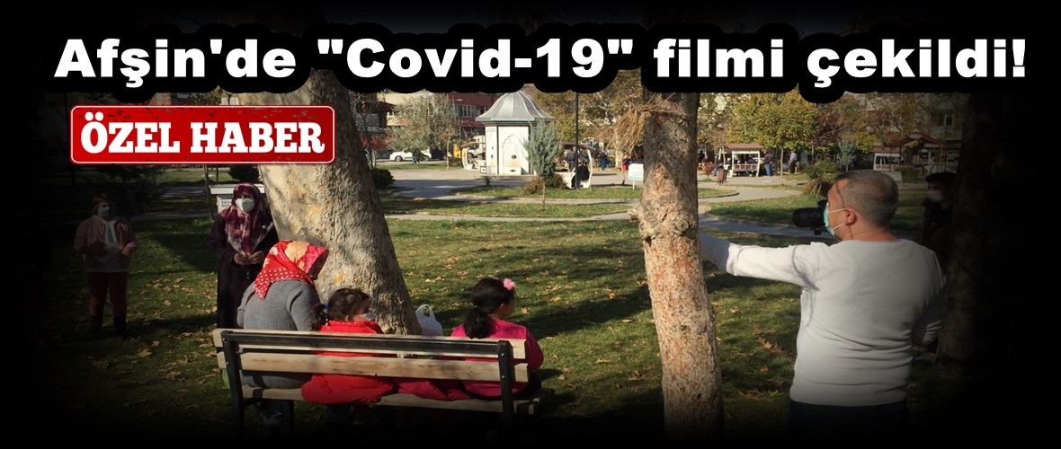 Afşin’de “Covid-19” filmi çekildi!