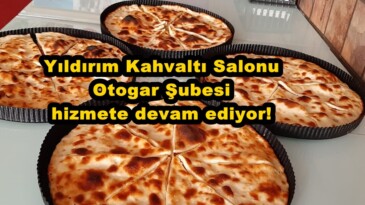 Yıldırım Kahvaltı Salonu Otogar Şubesi hizmete devam ediyor!