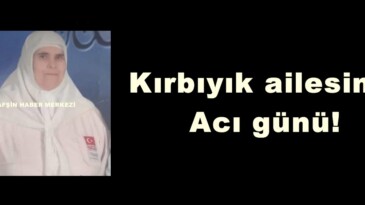 Kırbıyık ailesinin Acı günü!