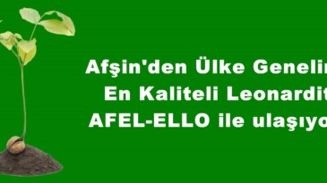Afşin’den Ülke Geneline En Kaliteli Leonardit AFEL-ELLO ile ulaşıyor!