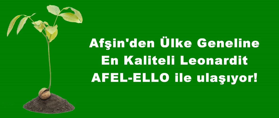 Afşin’den Ülke Geneline En Kaliteli Leonardit AFEL-ELLO ile ulaşıyor!