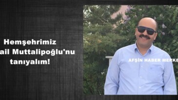 Hemşehrimiz İsmail Muttalipoğlu’nu tanıyalım!