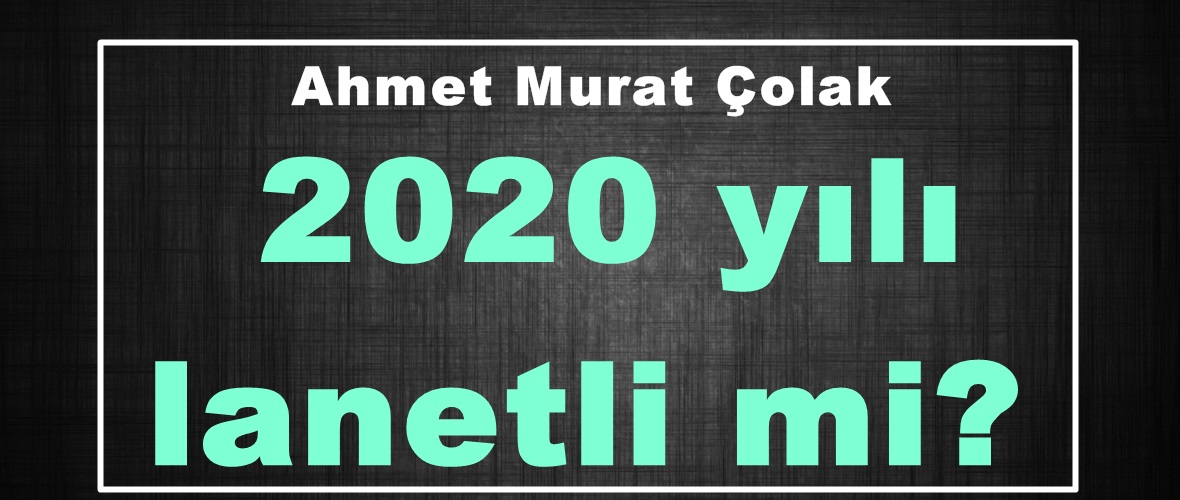 2020 yılı lanetli mi? 