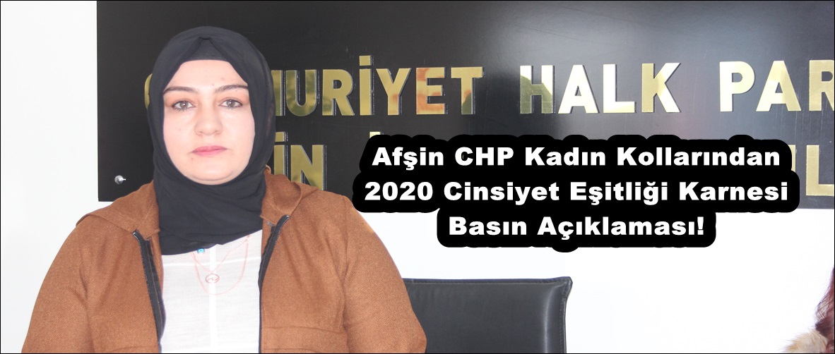Afşin CHP Kadın Kollarından 2020 Cinsiyet Eşitliği Karnesi Basın Açıklaması!