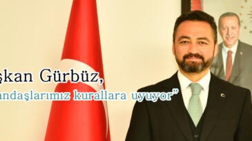 Başkan Gürbüz, “Vatandaşlarımız kurallara uyuyor”