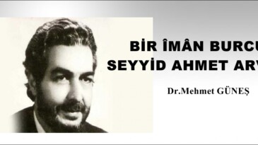 BİR ÎMÂN BURCU: SEYYİD AHMET ARVÂSÎ
