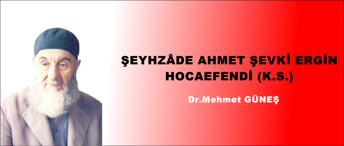 ŞEYHZÂDE AHMET ŞEVKİ ERGİN HOCAEFENDİ (K.S.)