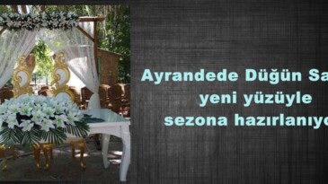 Ayrandede Düğün Salonu yeni yüzüyle sezona hazırlanıyor!