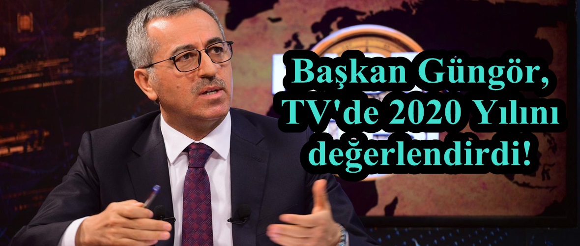 Başkan Güngör, TV’de 2020 Yılını değerlendirdi!