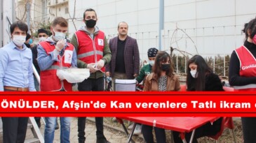 GÖNÜLDER, Afşin’de Kan verenlere Tatlı ikram etti.