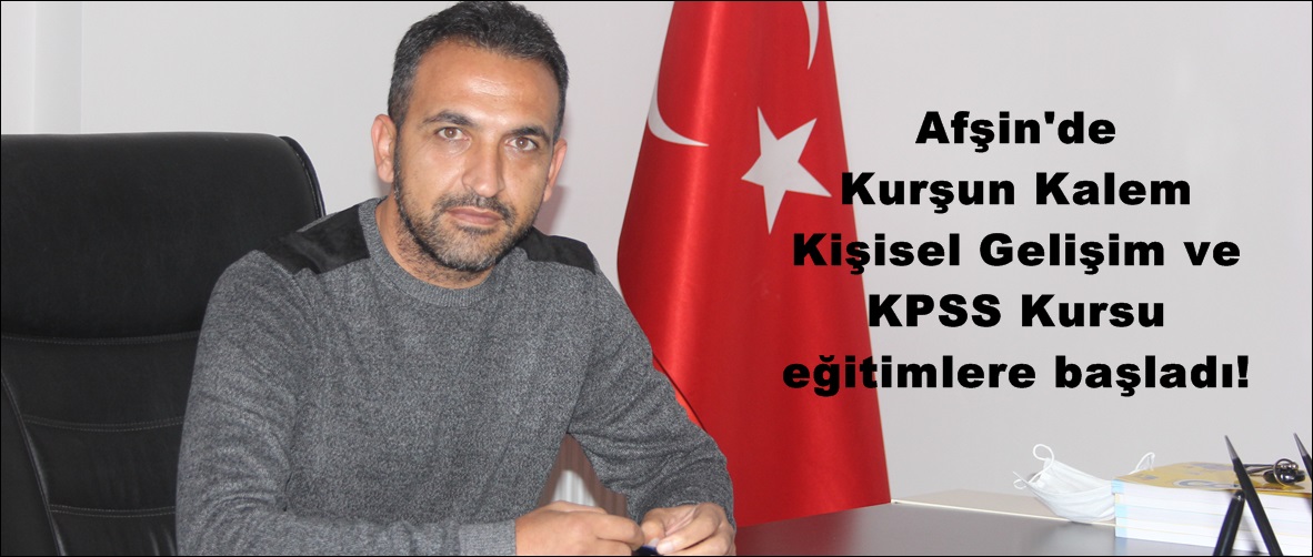 Afşin’de Kurşun Kalem Kişisel Gelişim ve KPSS Kursu eğitimlere başladı!