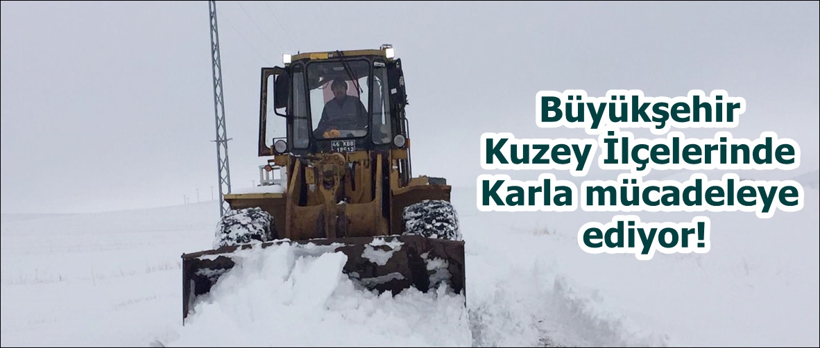 Büyükşehir Kuzey İlçelerinde Karla mücadele ediyor!