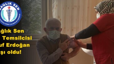 Sağlık Sen Afşin Temsilcisi Erdoğan Aşı oldu!