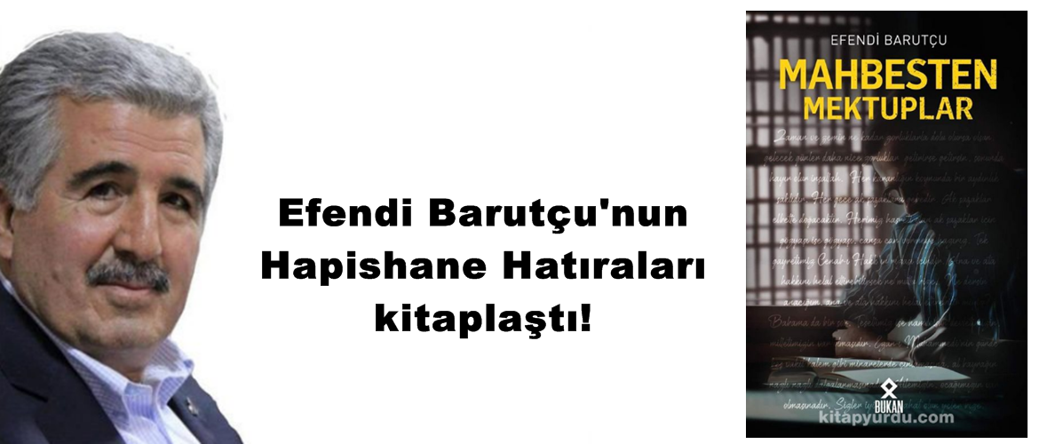 Efendi Barutçu’nun Hapishane Hatıraları kitaplaştı!