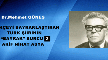 TÜRKÇEYİ BAYRAKLAŞTIRAN TÜRK ŞİİRİNİN “BAYRAK” BURCU -2