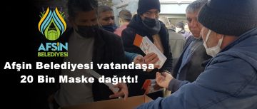 Afşin Belediyesi vatandaşa 20 Bin Maske dağıttı!