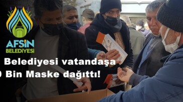Afşin Belediyesi vatandaşa 20 Bin Maske dağıttı!