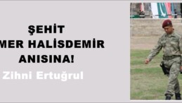 ŞEHİT ÖMER HALİSDEMİR ANISINA!