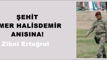 ŞEHİT ÖMER HALİSDEMİR ANISINA!