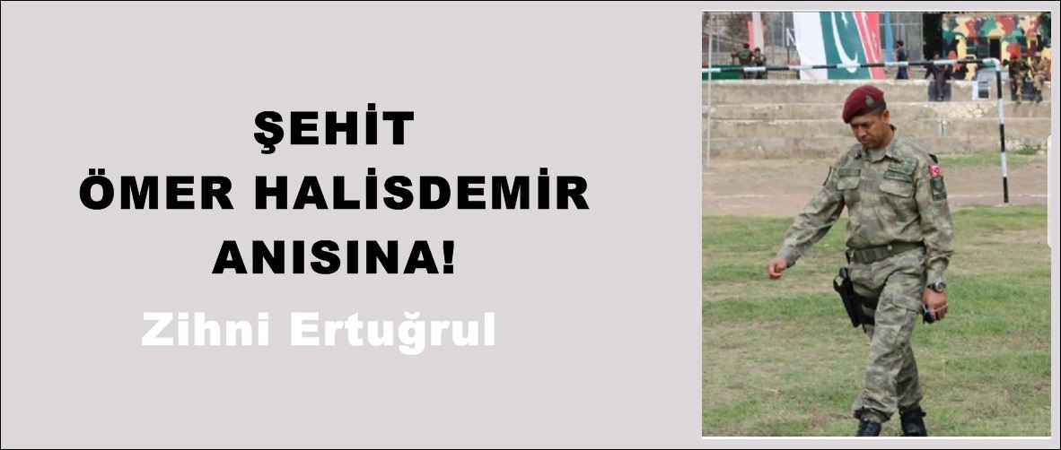 ŞEHİT ÖMER HALİSDEMİR ANISINA!