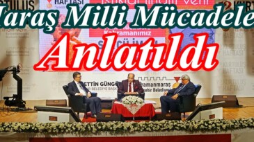 Maraş Milli Mücadelesi Anlatıldı.