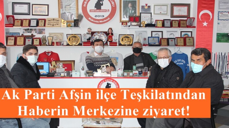 Ak Parti Afşin ilçe Teşkilatından ziyaret!