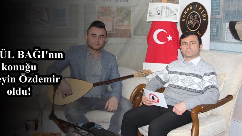 GÖNÜL BAĞI’nın konuğu Hüseyin Özdemir oldu!