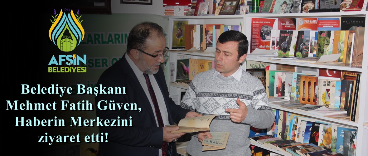 Belediye Başkanı Mehmet Fatih Güven,Haberin Merkezini ziyaret etti!