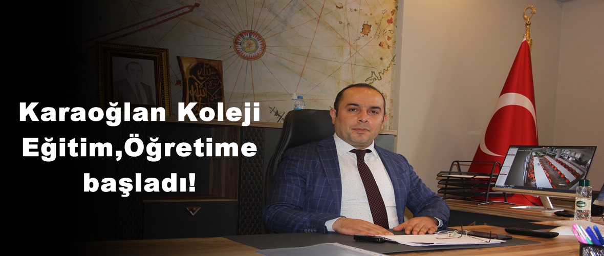 Karaoğlan Koleji Eğitim,Öğretime başladı!